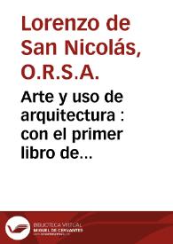 Arte y uso de arquitectura : con el primer libro de Euclides traducido en castellano : primera parte  / compuesto por el P. fray Lorenzo de S. Nicolas...   | Biblioteca Virtual Miguel de Cervantes