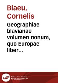 Geographiae blavianae volumen nonum, quo Europae liber XVII, et Africa continentur | Biblioteca Virtual Miguel de Cervantes