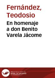 En homenaje a don Benito Varela Jácome / por Teodosio Fernández | Biblioteca Virtual Miguel de Cervantes