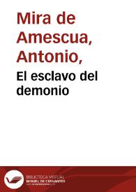 El esclavo del demonio / Antonio Mira de Amescua; edición de Juan M. Villanueva Fernández | Biblioteca Virtual Miguel de Cervantes