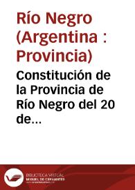 Constitución de la Provincia de Río Negro del 20 de junio de 1988 | Biblioteca Virtual Miguel de Cervantes