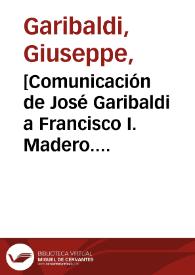 [Comunicación de José Garibaldi a Francisco I. Madero. Madera (Chihuahua), 30 de marzo de 1911] | Biblioteca Virtual Miguel de Cervantes