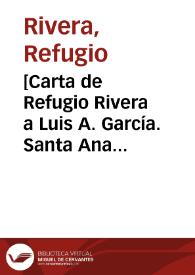 [Carta de Refugio Rivera a Luis A. García. Santa Ana (Sonora), 31 de marzo de 1911] | Biblioteca Virtual Miguel de Cervantes