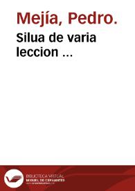 Silua de varia leccion ... | Biblioteca Virtual Miguel de Cervantes