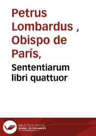 Sententiarum libri quattuor / una cum conclusionibus Henrici de                        Gorichen et problematibus S.Thomae articulisque Parisiensibus.  | Biblioteca Virtual Miguel de Cervantes