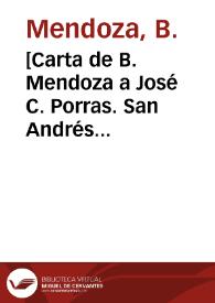 [Carta de B. Mendoza a José C. Porras. San Andrés (Chihuahua), 4 de abril de 1911] | Biblioteca Virtual Miguel de Cervantes