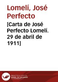 [Carta de José Perfecto Lomelí. 29 de abril de 1911] | Biblioteca Virtual Miguel de Cervantes