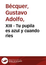 XIII - Tu pupila es azul y cuando ríes | Biblioteca Virtual Miguel de Cervantes