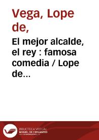 El mejor alcalde, el rey : famosa comedia / Lope de Vega ; edición de Teresa Ferrer Valls | Biblioteca Virtual Miguel de Cervantes