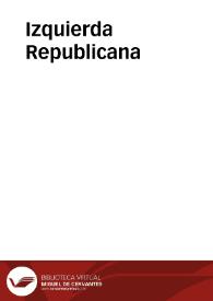 Izquierda Republicana | Biblioteca Virtual Miguel de Cervantes