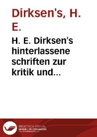 H. E. Dirksen's hinterlassene schriften zur kritik und auslegung der quellen römischer rechtsgeschichte und alterthumskunde. Tomo 2 / herausgegeben von Friedrich Daniel Santo | Biblioteca Virtual Miguel de Cervantes