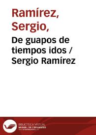 De guapos de tiempos idos / Sergio Ramírez | Biblioteca Virtual Miguel de Cervantes