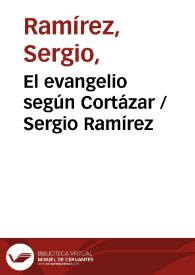 El evangelio según Cortázar / Sergio Ramírez | Biblioteca Virtual Miguel de Cervantes