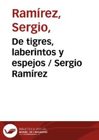 De tigres, laberintos y espejos / Sergio Ramírez | Biblioteca Virtual Miguel de Cervantes