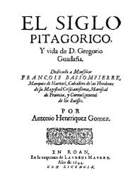 El siglo pitagorico, y vida de Don Gregorio Guadaña [1682] / por Antonio Henriquez Gomez | Biblioteca Virtual Miguel de Cervantes
