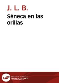 Séneca en las orillas / J. L. B. | Biblioteca Virtual Miguel de Cervantes