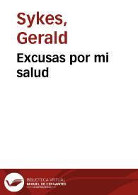 Excusas por mi salud / Gerald Sykes | Biblioteca Virtual Miguel de Cervantes