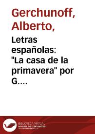 Letras españolas: "La casa de la primavera" por G. Martínez Sierra / Alberto Gerchunoff | Biblioteca Virtual Miguel de Cervantes