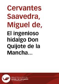 El ingenioso hidalgo Don Quijote de la Mancha / Miguel de Cervantes Saavedra; edición de Florencio Sevilla Arroyo | Biblioteca Virtual Miguel de Cervantes