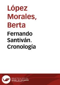 Fernando Santiván. Cronología / Berta López Morales | Biblioteca Virtual Miguel de Cervantes