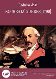 Noches lúgubres / José Cadalso | Biblioteca Virtual Miguel de Cervantes