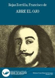 Abre el ojo / de Francisco de Rojas Zorrilla;  ordenadas en colección por Ramón de Mesonero Romanos | Biblioteca Virtual Miguel de Cervantes