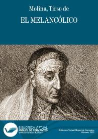 El melancólico / Tirso de Molina | Biblioteca Virtual Miguel de Cervantes