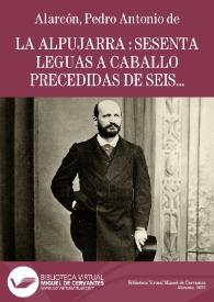 La Alpujarra : sesenta leguas a caballo precedidas de seis en diligencia / Pedro Antonio de Alarcón | Biblioteca Virtual Miguel de Cervantes
