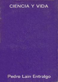 Ciencia y vida / Pedro Laín Entralgo | Biblioteca Virtual Miguel de Cervantes