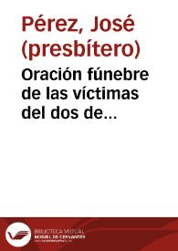 Oración fúnebre de las víctimas del dos de mayo de 1808 | Biblioteca Virtual Miguel de Cervantes