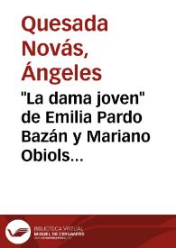 "La dama joven" de Emilia Pardo Bazán y Mariano Obiols Delgado (1885) / Ángeles Quesada Novás | Biblioteca Virtual Miguel de Cervantes