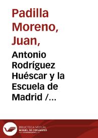 Antonio Rodríguez Huéscar y la Escuela de Madrid / Juan Padilla | Biblioteca Virtual Miguel de Cervantes