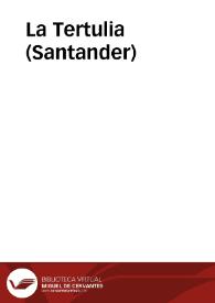 La Tertulia (Santander)  | Biblioteca Virtual Miguel de Cervantes