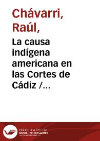 La causa indígena americana en las Cortes de Cádiz / Raúl Chavarri | Biblioteca Virtual Miguel de Cervantes