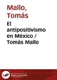 El antipositivismo en México / Tomás Mallo | Biblioteca Virtual Miguel de Cervantes