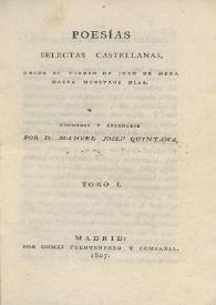 Poesías selectas castellanas, desde el tiempo de Juan de Mena hasta nuestros días. Tomo I / recogidas y ordenadas por D. Manuel Josef Quintana | Biblioteca Virtual Miguel de Cervantes