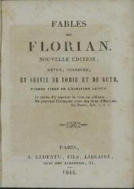 Fables de Florian / revue, corrigée, et suivie de Tobie et de Ruth, poèmes tirés de l'Écriture Sainte | Biblioteca Virtual Miguel de Cervantes