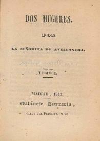Dos mugeres. Tomo I / por La señorita de Avellaneda | Biblioteca Virtual Miguel de Cervantes