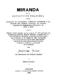 Miranda en la revolución francesa : colección de documentos auténticos referentes a la historia del General Francisco de Miranda, durante su permanencia en Francia de 1792 a 1798 | Biblioteca Virtual Miguel de Cervantes