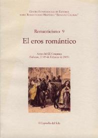 Romanticismo 9. El eros romántico : actas del IX Congreso (Saluzzo, 17-19 de febrero de 2005) / Centro Internacional de Estudios sobre Romanticismo Hispánico "Ermanno Caldera" | Biblioteca Virtual Miguel de Cervantes