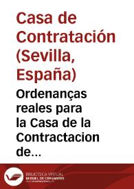 Ordenanças reales para la Casa de la Contractacion de Seuilla y para otras cosas de las Indias y de la nauegacion y contractacio[n] dellas | Biblioteca Virtual Miguel de Cervantes