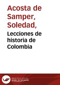 Lecciones de historia de Colombia | Biblioteca Virtual Miguel de Cervantes