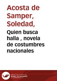 Quien busca halla , novela de costumbres nacionales | Biblioteca Virtual Miguel de Cervantes