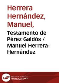 Testamento de Pérez Galdós / Manuel Herrera-Hernández | Biblioteca Virtual Miguel de Cervantes