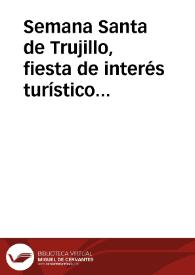 Semana Santa de Trujillo, fiesta de interés turístico regional / Ramos Rubio, José Antonio | Biblioteca Virtual Miguel de Cervantes