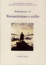 Romanticismo 10. Romanticismo y exilio : actas del X Congreso del Centro Internacional Estudios sobre Romanticismo Hispánico "Ermanno Caldera" (Alicante, 12-14 de marzo de 2008) / edición a cargo de Piero Menarini | Biblioteca Virtual Miguel de Cervantes
