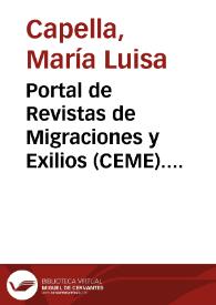 Portal de Revistas de Migraciones y Exilios (CEME). Presentación / María Luisa Capella | Biblioteca Virtual Miguel de Cervantes