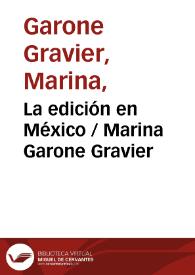 La edición en México  / Marina Garone Gravier | Biblioteca Virtual Miguel de Cervantes