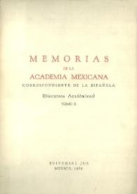 Más información sobre Memorias de la Academia Mexicana correspondiente de la Española. Tomo 10. (Discursos Académicos) [1954]