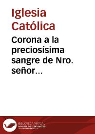 Corona a la preciosísima sangre de Nro. señor Jesuscristo | Biblioteca Virtual Miguel de Cervantes